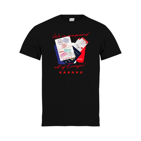 We've conquered all of Europe Tee